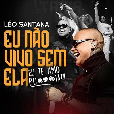 Eu Não Vivo Sem Ela (Ao Vivo Em São Paulo2019) 專輯 Leo Santana/Parangolè/Harmonia Do Samba