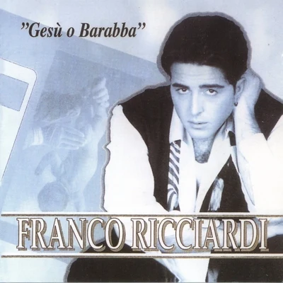 Gesu O Barabba 專輯 Ivan Granatino/Franco Ricciardi/Luca Sepe/Rafelopazz