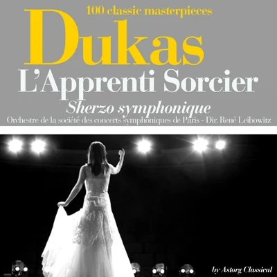 Dukas : L'apprenti sorcier, Scherzo symphonique 專輯 Josef Leo Gruber/Orchestre de la Société des concerts symphoniques de Paris/Orchestre symphonique de lopera national de Vienne