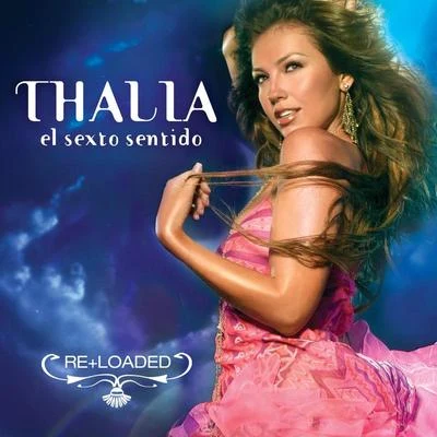 Thalia El Sexto Sentido (Re+Loaded)