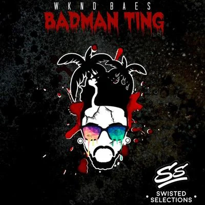 Badman Ting 專輯 WKND BAES/Born I Music