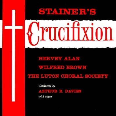 Stainer&#x27;s Crucifixion 专辑 John C. Williams/Wilfred Brown