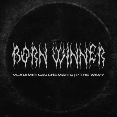 Born Winner 專輯 Vladimir Cauchemar/Benjamin Epps