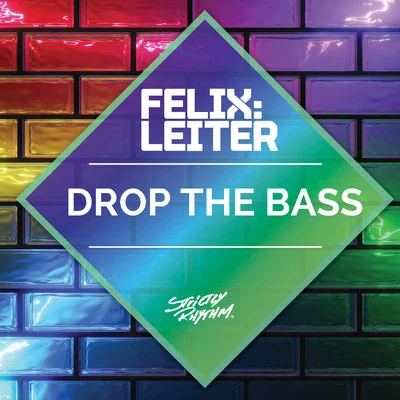 Drop the Bass 專輯 Felix Leiter