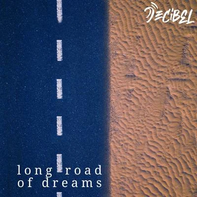 Long Road of Dreams 專輯 Decibel