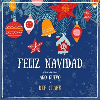 Feliz Navidad Y Próspero Año Nuevo De Dee Clark 專輯 Dee Clark