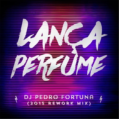 Lança Perfume (2015 Rework Mix) [feat. DJ Memê] 專輯 DJ Meme