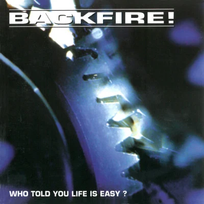 Who Told You Life Is Easy? 專輯 BACKFIRE