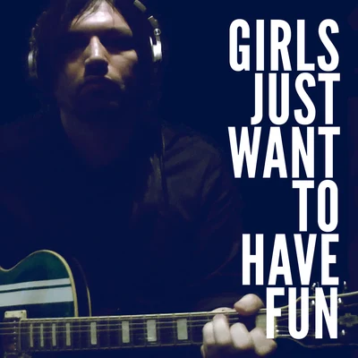 Girls Just Want To Have Fun 專輯 Mikal