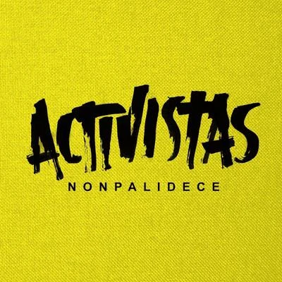 Activistas 专辑 Nonpalidece