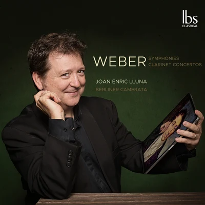 Weber: Symphonies & Clarinet Concertos 專輯 Joan Enric Lluna