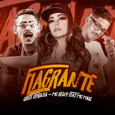 Flagrante (feat. MC Mari) 專輯 MC GF/MC Reino/Chefe Coringa