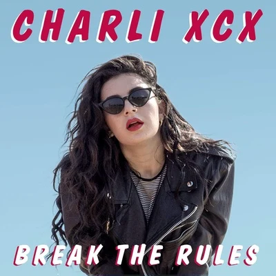 Break the Rules 專輯 Charli XCX