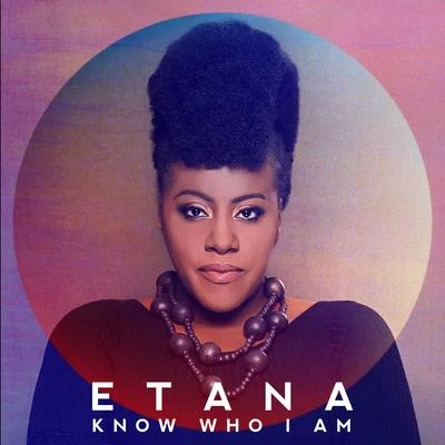 Know Who I Am 專輯 Etana