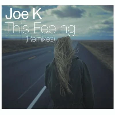 This Feeling Remixes 专辑 Joe K