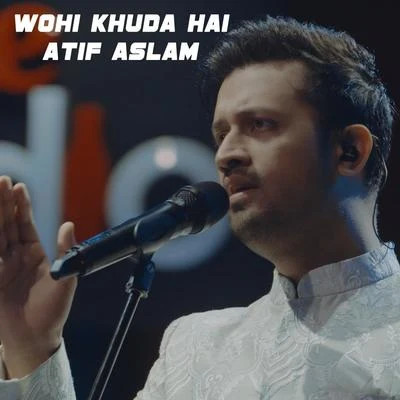 Wohi Khuda Hai 专辑 Atif Aslam