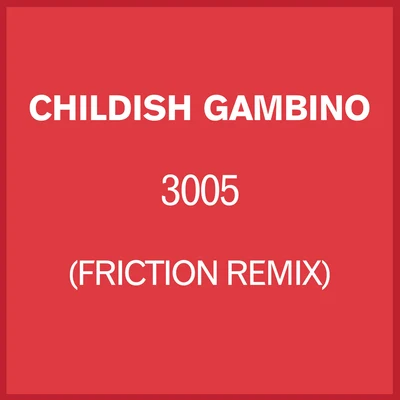 Childish Gambino 3005 (Friction Remix)