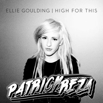 High For This (PatrickReza Dubstep Remix) 專輯 Ellie Goulding