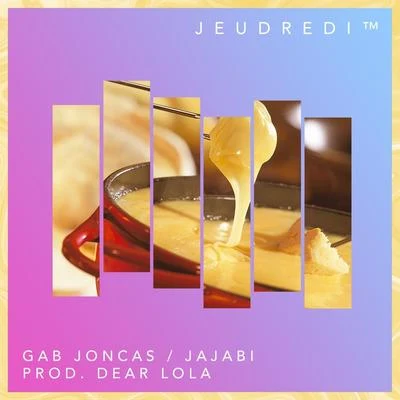 Jeudredi (feat. Dear Lola) 专辑 Gab Joncas