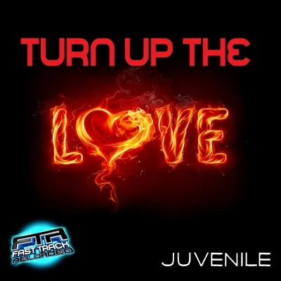 Juvenile Turn Up The Love