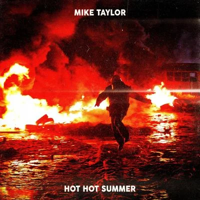 Hot Hot Summer 专辑 Mike Taylor