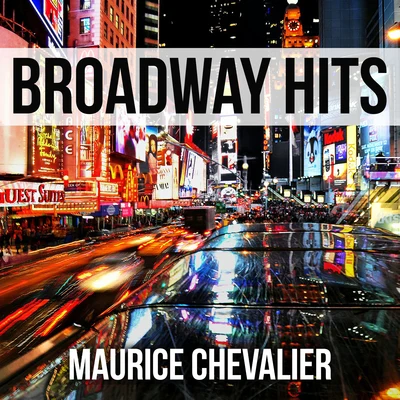 Broadway Hits 专辑 Maurice Chevalier