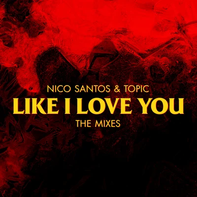 Like I Love You (The Mixes) 專輯 Nico Santos