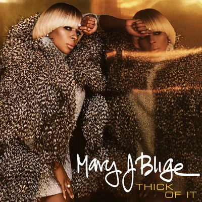 Thick Of It 專輯 Mary J. Blige