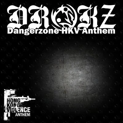 Drokz Dangerzone (Hkv Anthem)