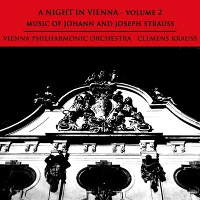 Clemens KraussWiener PhilharmonikerWiener Staatsopernchor A Night in Vienna, Vol. 2