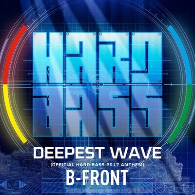 Deepest Wave (Official Hard Bass 2017 Anthem) 專輯 B-Front/MERYLL/Ecstatic