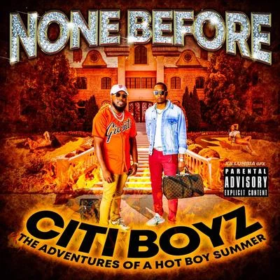 Citi Boyz: The Adventures of a Hot Boy Summer 專輯 None Before