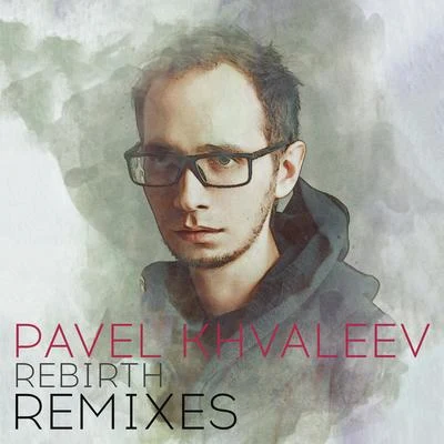 Rebirth Remixes 專輯 Pavel Khvaleev/Eva Kade/Eva Pavlova/Escenda