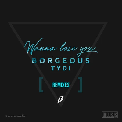 Wanna Lose You 專輯 Borgeous