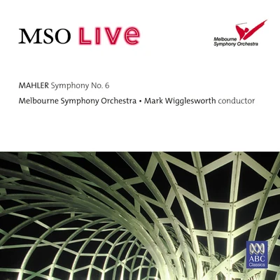 MSO Live - Mahler: Symphony No. 6 (Live At Hamer Hall) 专辑 Melbourne Symphony Orchestra/Elizabeth Connell/Antoinette Halloran/Opera Australia Orchestra/Seraphim Trio