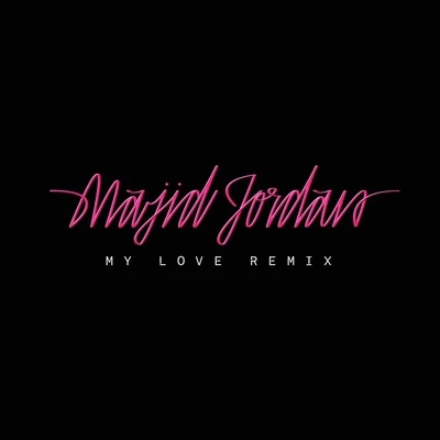 My Love (feat. Drake) [Remix] 專輯 Majid Jordan