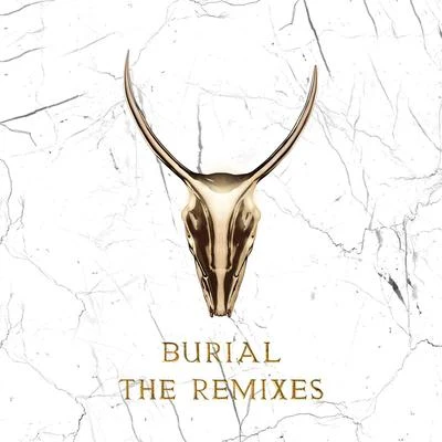 Burial - The Remixes 專輯 Yogi/Joe Pompeo/Roberto De Carlo/Miguel Migs/Lovebirds