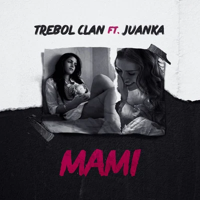 Mami (feat. Juanka) 專輯 Tonny Tun Tun/Trebol Clan/Hector El Father/Baby Ranks/Daddy Yankee