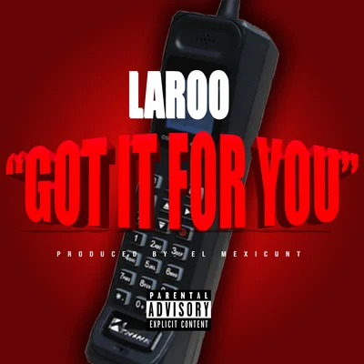 Got It For You 專輯 Laroo/E-40/Mistah F.A.B./Netta Brielle/Nef The Pharoah