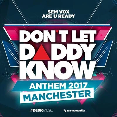 Are U Ready (DLDK Manchester 2017 Anthem) 专辑 Sem Vox