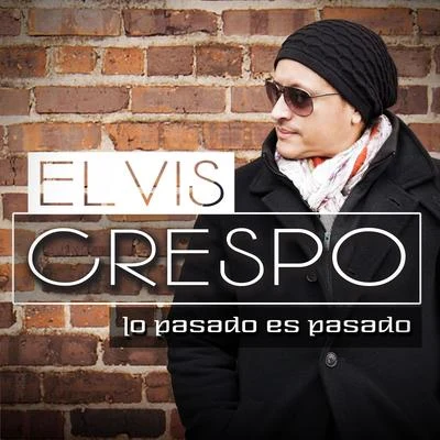 Lo Pasado, Es Pasado 專輯 Elvis Crespo