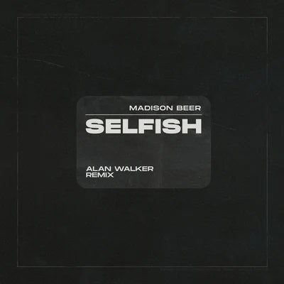 Selfish (Alan Walker Remix) 專輯 Madison Beer