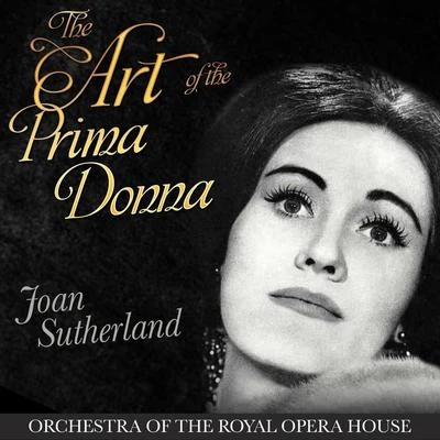 The Art of the Prima Donna - Joan Sutherland 专辑 Dame Joan Sutherland