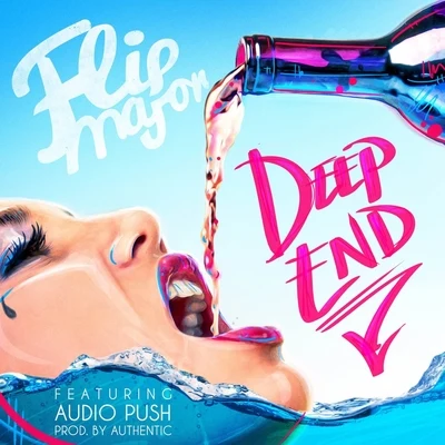 Deep End (feat. Audio Push) - Single 专辑 Flip Major