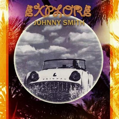 Explore 专辑 Johnny Smith/Stan Getz