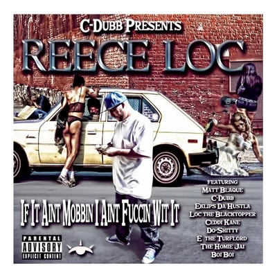 Reece LocT-LocE-Nut If It Aint Mobbin I Aint Fuccin Wit It