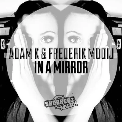 In A Mirror 專輯 Adam K/PHNTM/Alex Kenji/Marco Lys/Richard Dinsdale