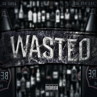 Wasted (feat. Big Oso Loc) 专辑 Sav One/Big Juice/Big Oso Loc