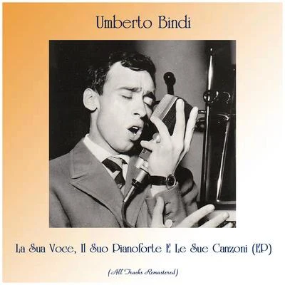 La Sua Voce, Il Suo Pianoforte E Le Sue Canzoni (EP) (All Tracks Remastered) 專輯 Umberto Bindi