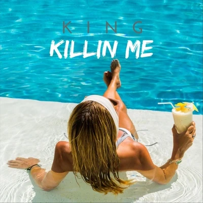 Killin&#x27; Me 专辑 KING